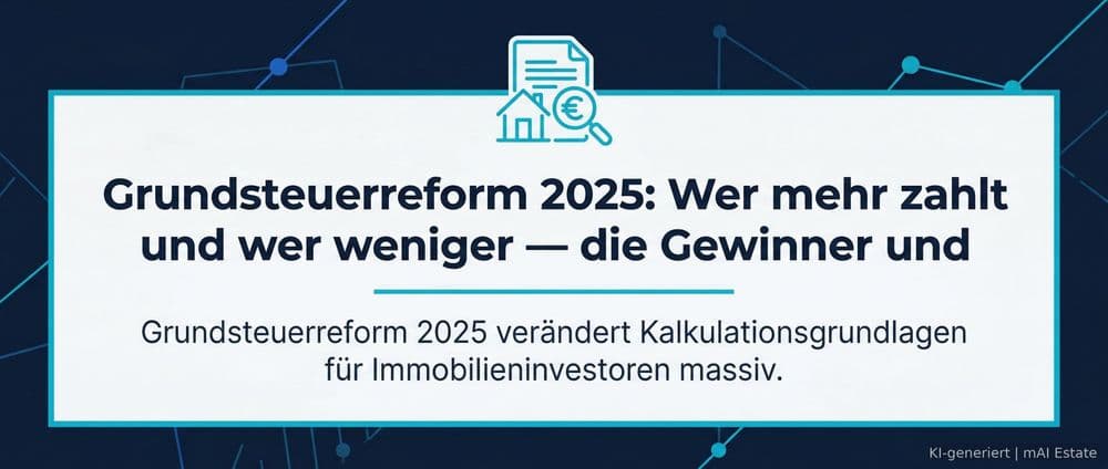 Grundsteuerreform 2025: Wer mehr zahlt und wer weniger — die Gewinner und Verlierer – Immobilienmarkt Deutschland | KI-generiert mAI Estate