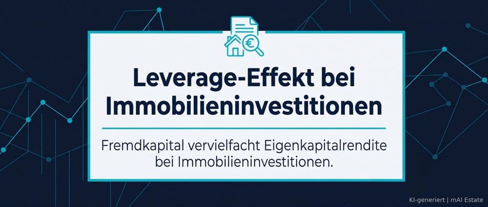 Leverage-Effekt bei Immobilieninvestitionen – Immobilienmarkt Deutschland | KI-generiert mAI Estate