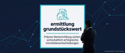 ermittlung grundstückswert – Immobilienmarkt Deutschland | KI-generiert mAI Estate