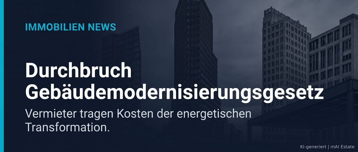 Durchbruch beim Gebäudemodernisierungsgesetz: Kostenbremse für Mieter, neue Pflichten für Vermieter – Immobilienmarkt Deutschland | KI-generiert mAI Estate
